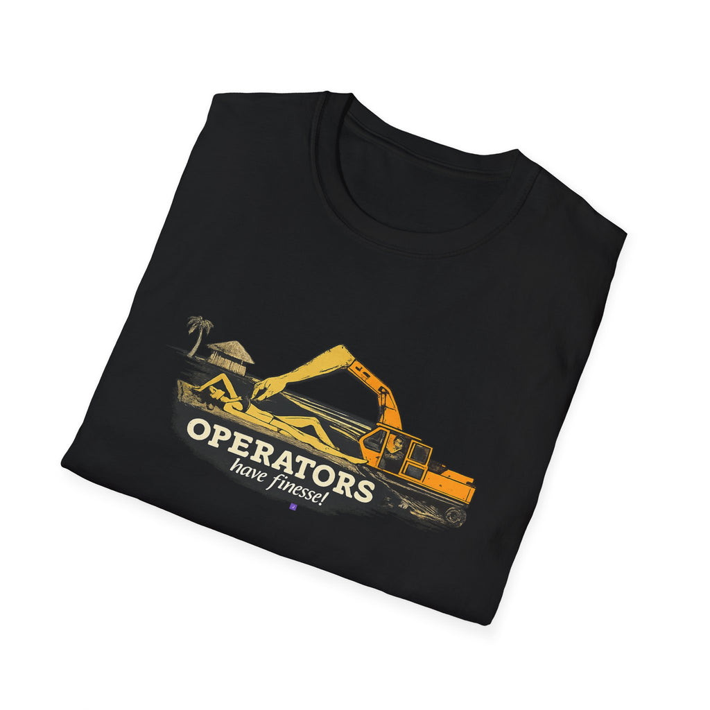 Construction Excavator "Operators have finesse" T-Shirt